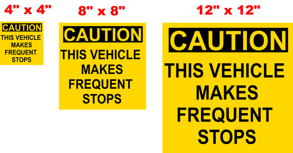 Caution This Vehicle Makes Frequent Stops