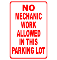 No Mechanic Work Allowed In This Parking Lot VINYL DECAL 11.4" X 17.4"