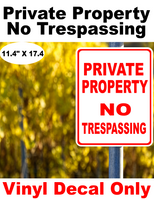 Private Property No Trespassing  VINYL DECAL 11.4" X 17.4"