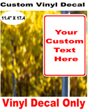 Custom Text  VINYL DECAL 11.4" X 17.4"