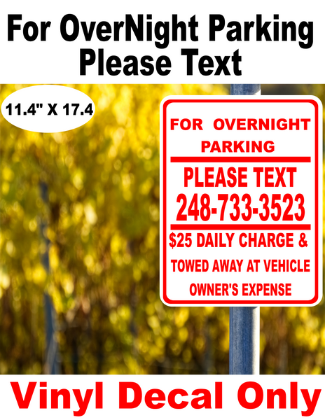 For Overnight Parking Please Text  VINYL DECAL 11.4" X 17.4"