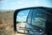 Black Text 2x Objects in mirror are cuter than they appear sticker vinyl decals car truck suv(2 sizes & many designs available)+FREE GIFT