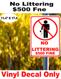 No littering $500 Fine  VINYL DECAL 11.4" X 17.4"